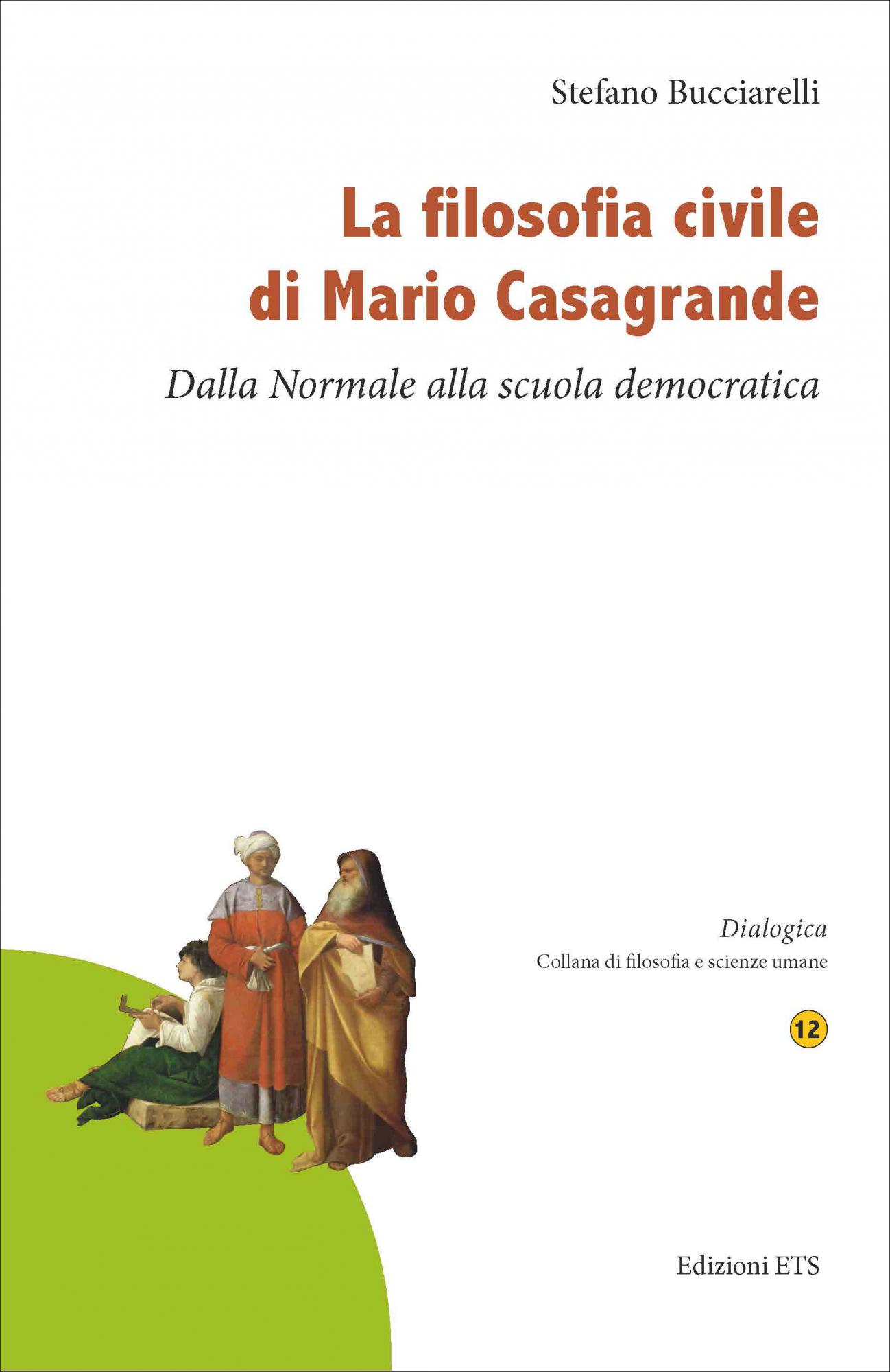La filosofia civile di Mario Casagrande.Dalla Normale alla scuola democratica