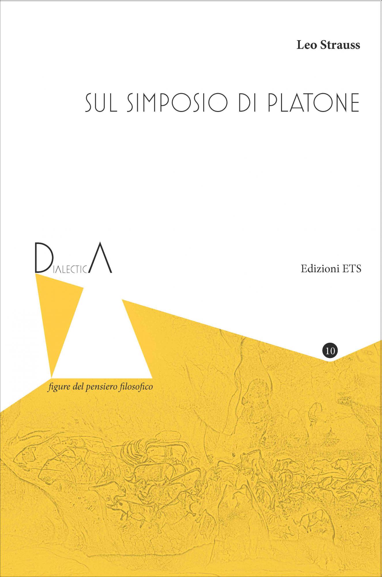 Sul Simposio di Platone - Leo Strauss - Alessandra Fussi - Guido