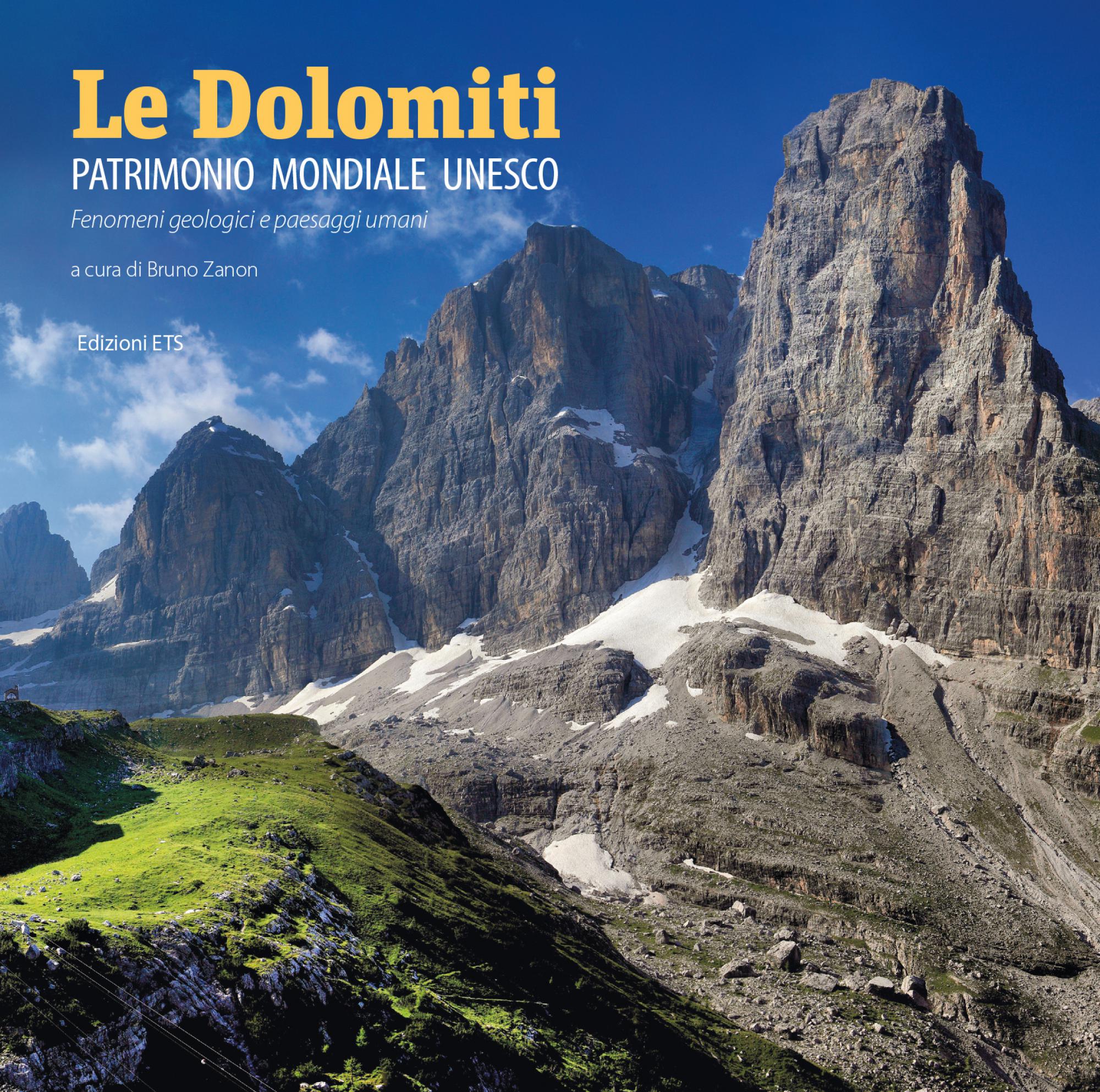 Le Dolomiti .Patrimonio mondiale Unesco. Fenomeni geologici e paesaggi umani
