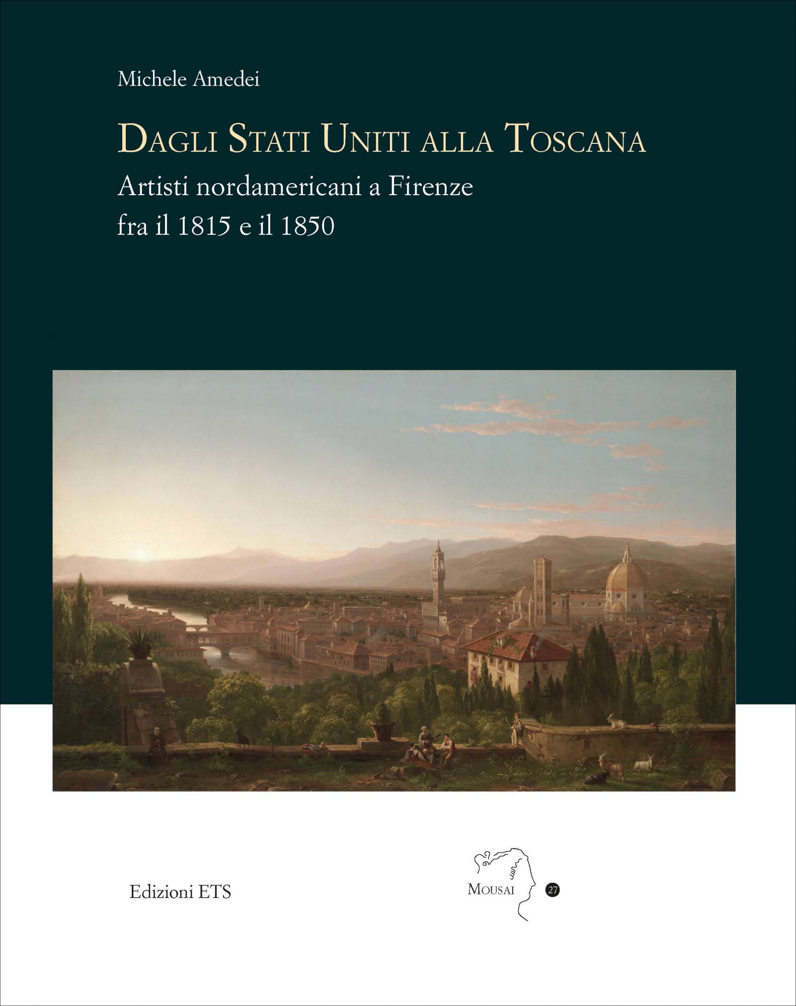 Dagli Stati Uniti alla Toscana.Artisti nordamericani a Firenze fra il 1815 e il 1850