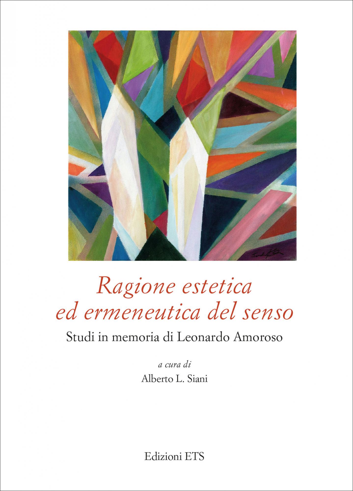 <div>Ragione estetica ed ermeneutica del senso</div>.Studi in memoria di Leonardo Amoroso