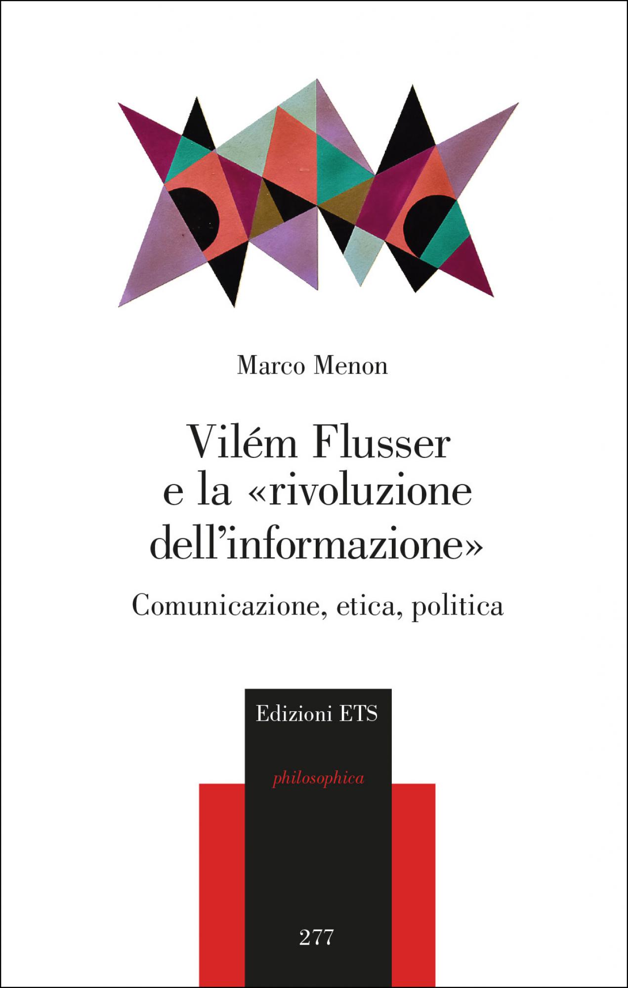 Vilém Flusser e la «rivoluzione dell'informazione».Comunicazione, etica, politica