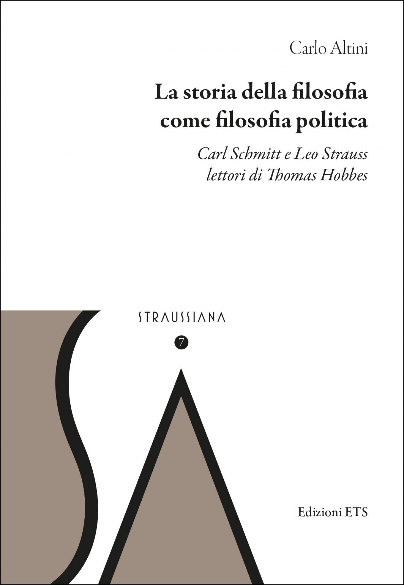 <div>La storia della filosofia come filosofia politica</div>.Carl Schmitt e Leo Strauss lettori di Thomas Hobbes