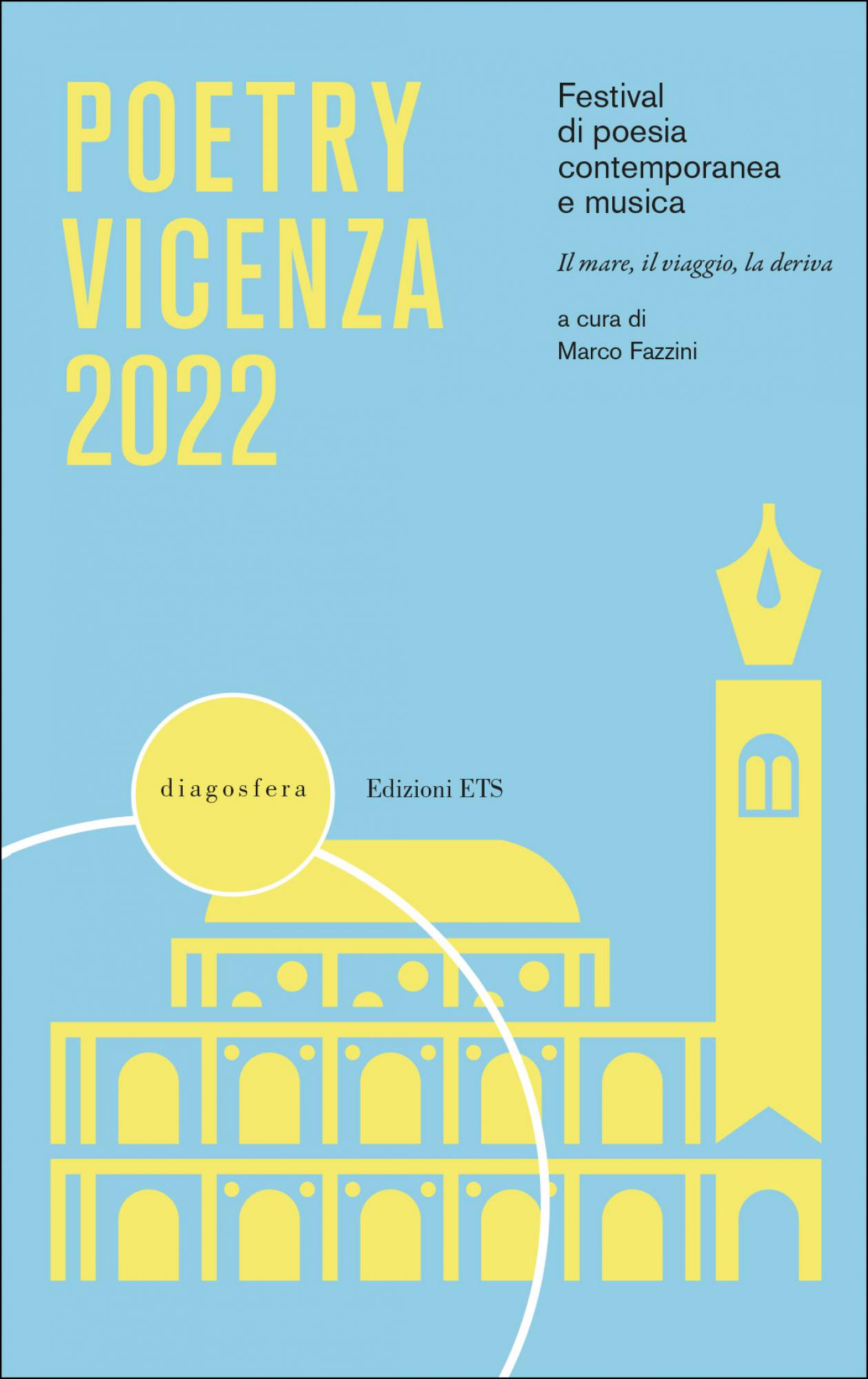 Poetry Vicenza 2022.Festival di poesia contemporanea e musica. Il mare, il viaggio, la deriva