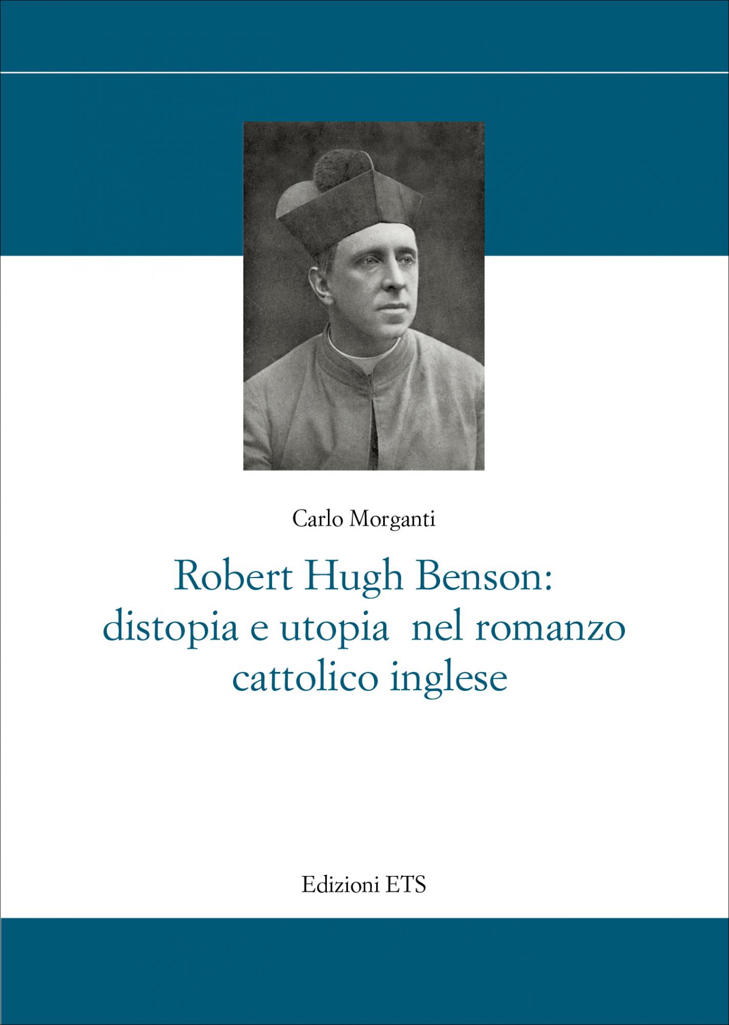 Robert Hugh Benson: distopia e utopia nel romanzo cattolico inglese