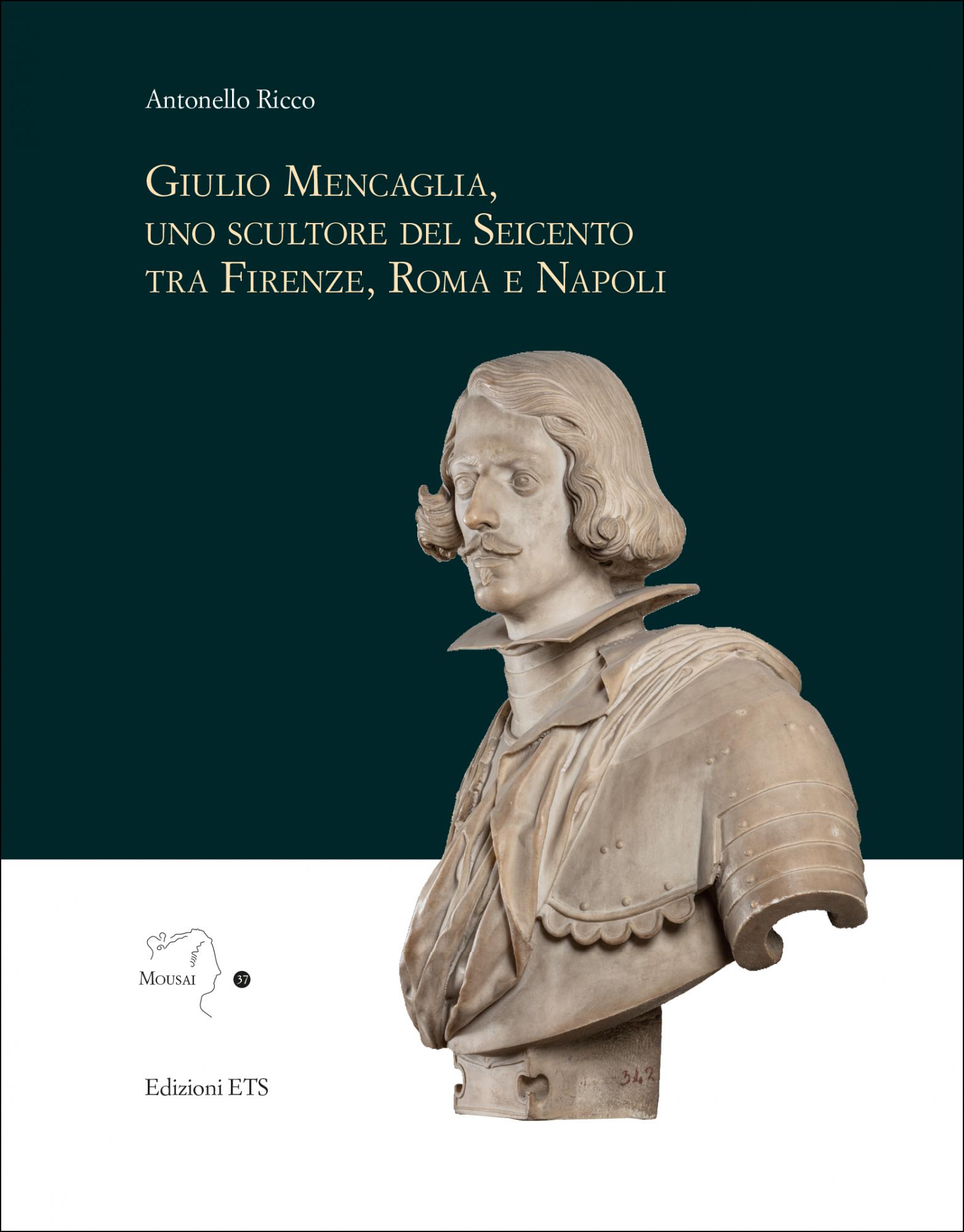 Giulio Mencaglia, uno scultore del Seicento tra Firenze, Roma e Napoli