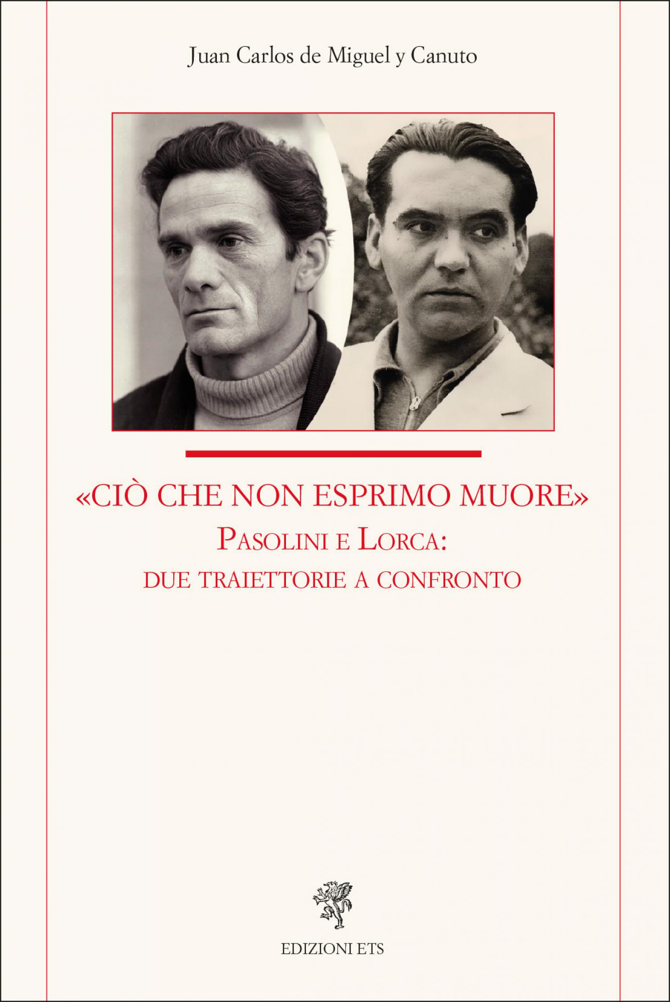 <span>«Ciò che non esprimo muore»</span>.Pasolini e Lorca: due traiettorie a confronto