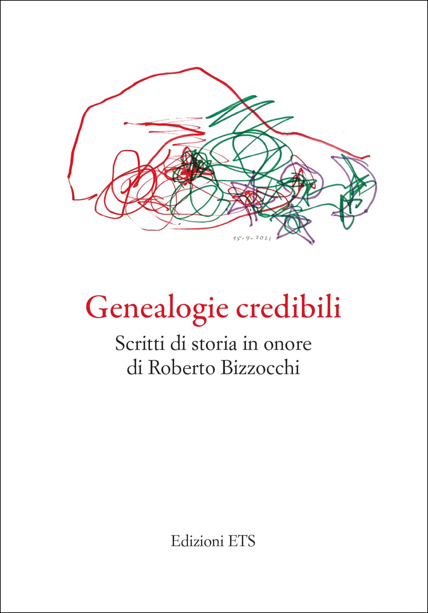 Genealogie credibili.Scritti in onore di Roberto Bizzocchi
