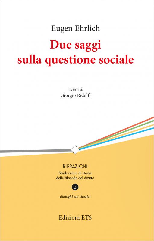3/ - Eugen Ehrlich. Due saggi sulla questione sociale &ndash; Un dialogo su Eugen Ehrlich. Societ&agrave;, potere, diritto. 2 volumi indivisibili
