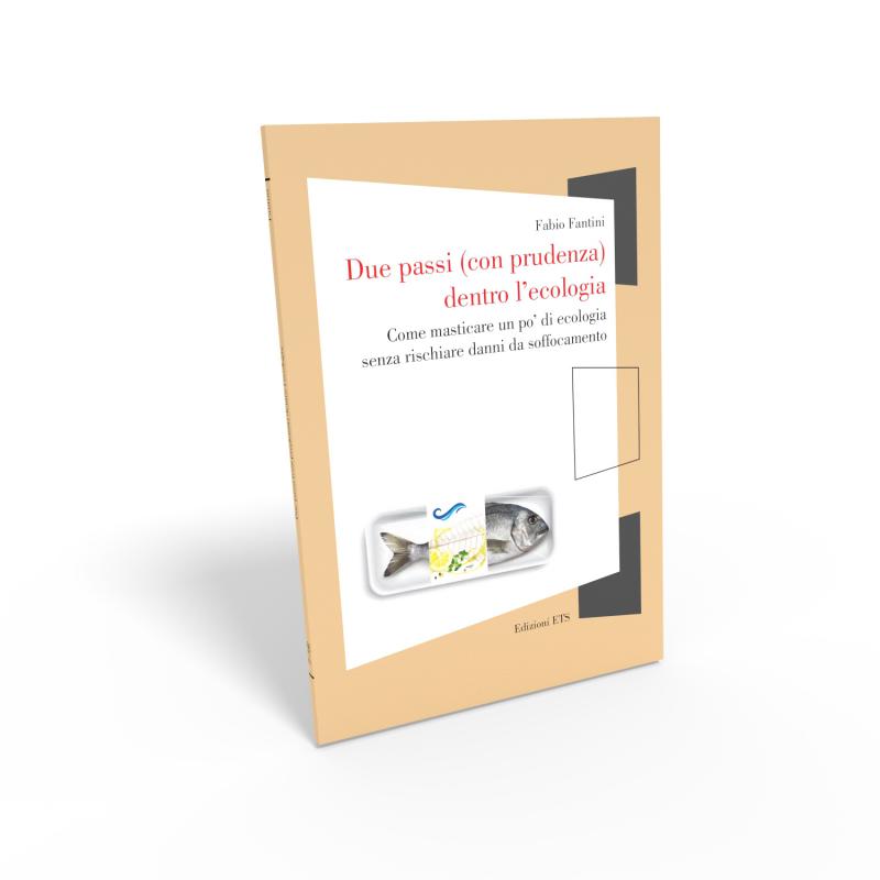 2/ - Due passi (con prudenza) dentro l&rsquo;ecologia. Come masticare un po� di ecologia  senza rischiare danni da soffocamento