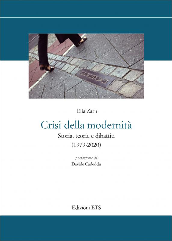 1/ - Crisi della modernit&agrave;. Storia, teorie e dibattiti (1979-2020)