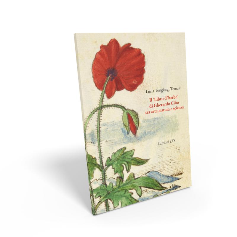 2/ - Il &lsquo;Libro d&rsquo;herbe&rsquo;&nbsp;di Gherardo Cibo tra arte, natura e scienza. 